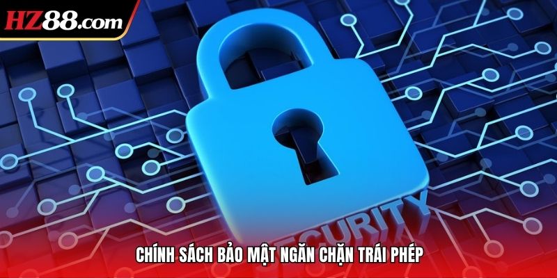 Chính sách bảo mật ngăn chặn trái phép