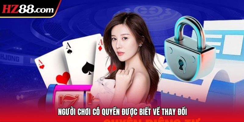 Người chơi có quyền được biết về thay đổi