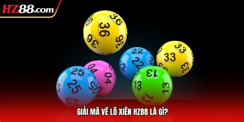Giải mã về lô xiên 88VBET là gì?