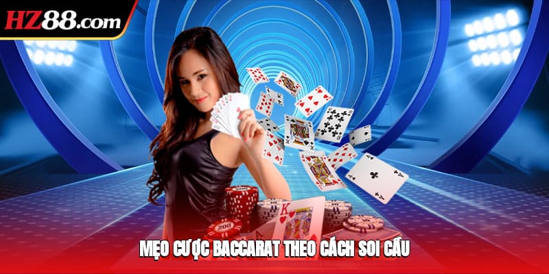 Mẹo cược Baccarat theo cách soi cầu