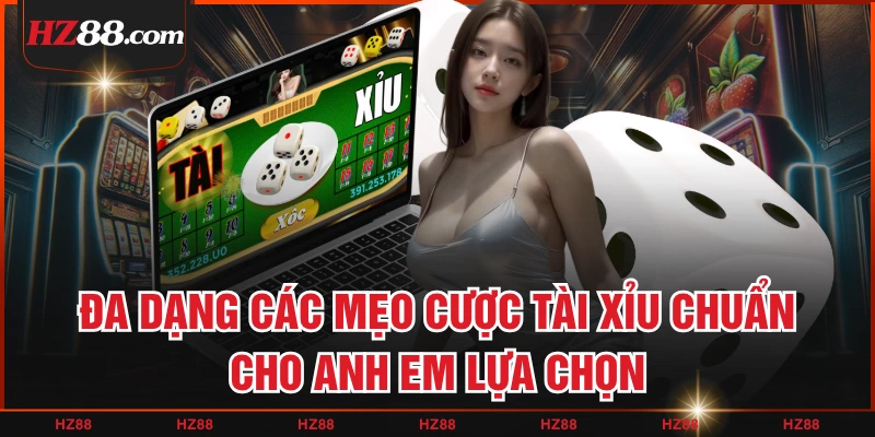 Đa dạng các mẹo cược tài xỉu chuẩn cho anh em lựa chọn